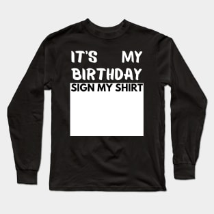 Birthday shirt Long Sleeve T-Shirt